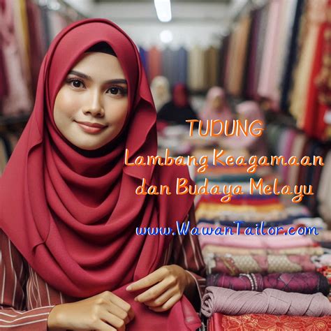 Tudung sebagai Lambang Keagamaan dan Budaya。